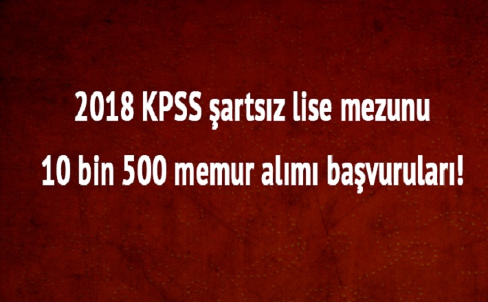 2019 Yılı KPSS’siz Sınavsız Personel Memur Alımı Son Dakika Lise …