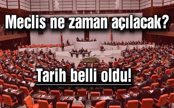 Son Dakika…2018 Meclis Ne Zaman Açılacak?